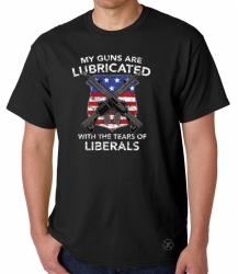 Guns Lubricated with Tears of Liberals T-Shirt