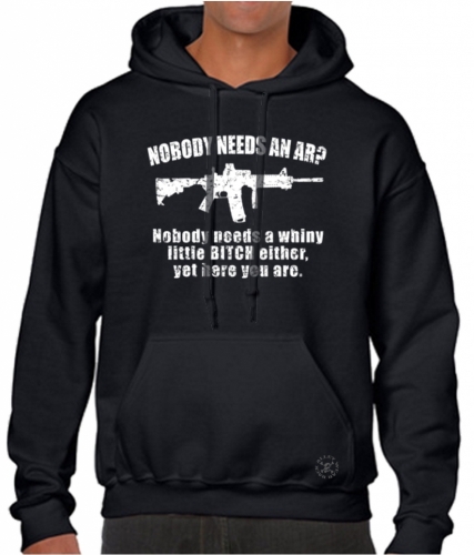 Nobody Needs an AR15? Hoodie Sweat Shirt