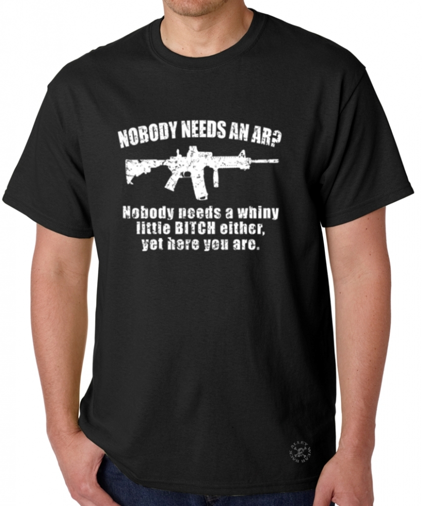 Nobody Needs an AR15? T-Shirt | Back Alley Wear