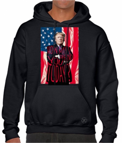 Trump How May I Offend You Hoodie Sweat Shirt