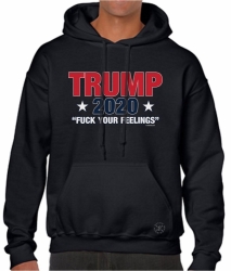 Trump 2020 - F**k Your Feelings Hoodie Sweat Shirt