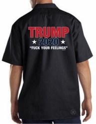 Trump 2020 - F**k Your Feelings Work Shirt